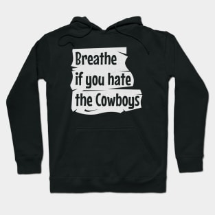Breathe if you hate the Cowboys || Grunge crack Hoodie